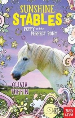 Sunshine Stables: Poppy and the Perfect Pony - Tuffin, Olivia