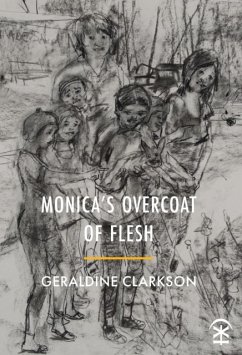 Monica's Overcoat of Flesh - Clarkson, Geraldine