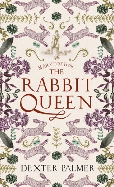 Mary Toft; or, The Rabbit Queen Mary Toft; or, The Rabbit Queen