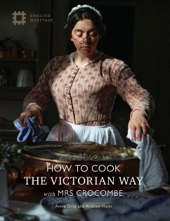 How to Cook: The Victorian Way with Mrs Crocombe - Gray, Annie; Hann, Andrew