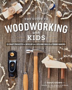 The Guide to Woodworking with Kids - Stowe, Doug