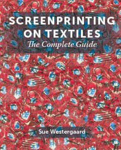 Screenprinting on Textiles - Westergaard, Sue