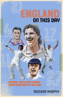 England on This Day: Cricket History, Facts & Figures from Every Day of the Year - Murphy, Richard