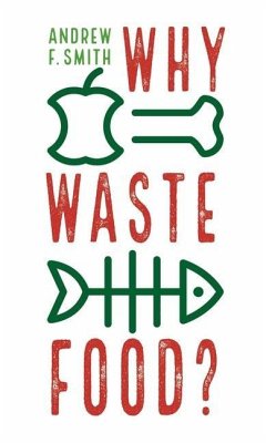 Why Waste Food? - Smith, Andrew F