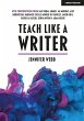 Teach Like A Writer: Expert tips on... - Bild 1