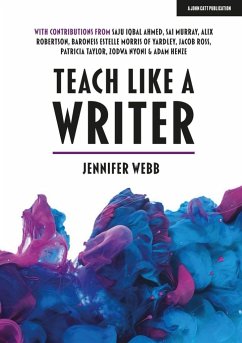 Teach Like A Writer: Expert tips on teaching students to write in different forms - Webb, Jennifer