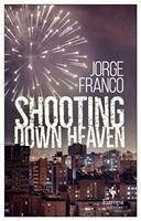 Shooting Down Heaven - Franco, Jorge