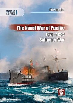 The Naval War of Pacific, 1879-1884 - Olender, Piotr