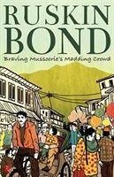 Braving Mussoorie's Madding Crowd - Bond, Ruskin