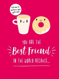 You Are the Best Friend in the World Because... - Publishers, Summersdale
