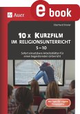 10x Kurzfilm im Religionsunterricht 5-10 (eBook, PDF)