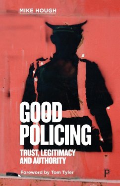 Good Policing - Hough, Mike (Birkbeck, University of London)