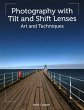 Photography with Tilt and Shift Lenses - Bild 1