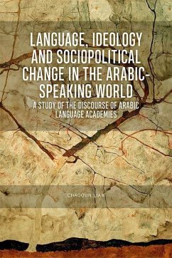 Language, Ideology and Sociopolitical Change in the Arabic-Speaking World - Lian, Chaoqun