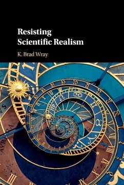 Resisting Scientific Realism - Wray, K. Brad