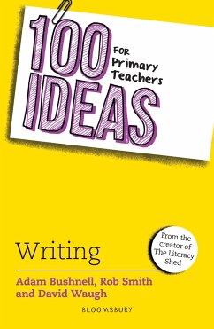 100 Ideas for Primary Teachers: Writing - Bushnell, Adam; Smith, Rob; Waugh, David