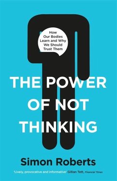 The Power of Not Thinking - Roberts, Dr Simon