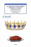 La Regina Margherita mangia il pollo con le dita (eBook, ePUB)