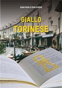 Giallo Torinese (fixed-layout eBook, ePUB) - PAOLO SPALIVIERO, GIAN