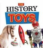 The History of Toys The History of Toys