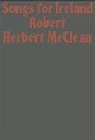 Songs for Ireland - McClean, Robert Herbert