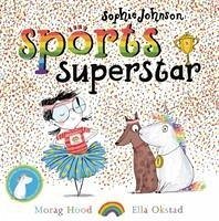 Sophie Johnson: Sports Superstar - Hood, Morag