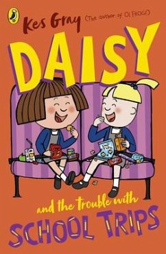 Daisy and the Trouble with School Trips - Gray, Kes
