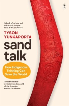 Sand Talk: How Indigenous Thinking Can Save The World - Yunkaporta, Tyson