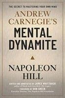 Andrew Carnegie's Mental Dynamite - Hill, Napoleon
