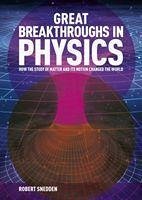 Great Breakthroughs in Physics - Snedden, Robert (Author)