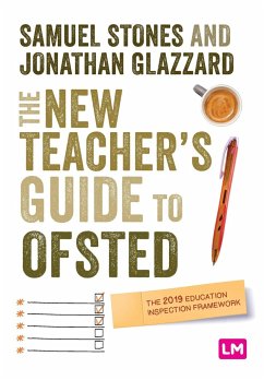 The New Teacher¿s Guide to OFSTED - Stones, Samuel;Glazzard, Jonathan