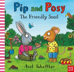 Pip and Posy: The Friendly Snail - Scheffler, Axel