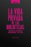 La vida privada de las bibliotecas (eBook, ePUB)