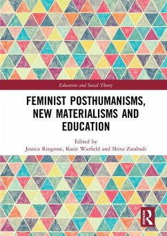 Feminist Posthumanisms, New Materialisms and Education (eBook, PDF)