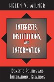 Interests, Institutions, and Information (eBook, ePUB) Interests, Institutions, and Information (eBook, ePUB)