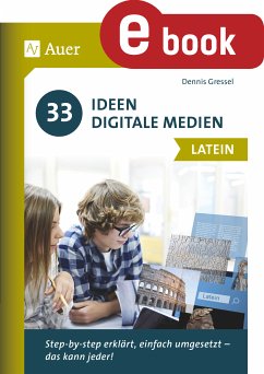 33 Ideen Digitale Medien Latein (eBook, PDF) - Gressel, Dennis