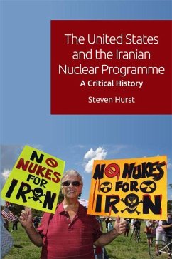 The United States and the Iranian Nuclear Programme - Hurst, Steven