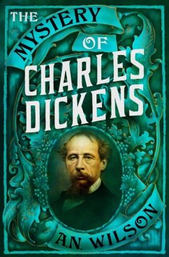 The Mystery of Charles Dickens - Wilson, A. N.