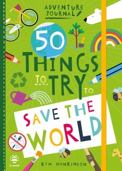 50 Things to Try to Save the World - Hankinson, Kim