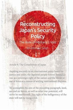 Reconstructing Japan's Security Policy - Singh, Bhubhindar