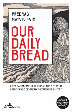 Our Daily Bread - Matvejevic, Predrag