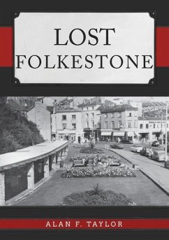 Lost Folkestone - Taylor, Alan F.