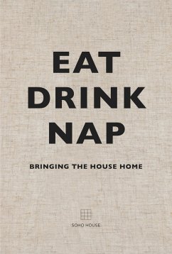 Eat, Drink, Nap (eBook, ePUB) - Soho House Uk Limited