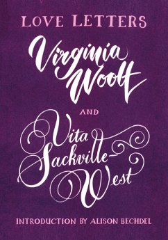Love Letters: Vita and Virginia (eBook, ePUB) - Sackville-West, Vita; Woolf, Virginia