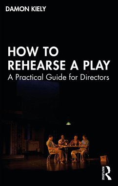 How to Rehearse a Play - Kiely, Damon