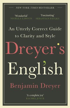 Dreyer's English: An Utterly Correct Guide to Clarity and Style - Dreyer, Benjamin