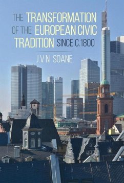 The Transformation of the European Civic Tradition Since C. 1800 - Soane, J V N