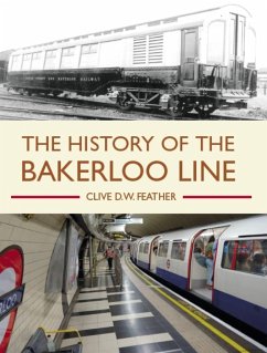 History of the Bakerloo Line - Feather, Clive D W