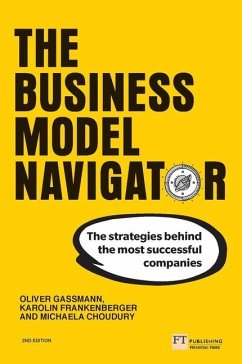 The Business Model Navigator - Gassmann, Oliver; Choudury, Michaela; Frankenberger, Karolin; Csik, Michaela