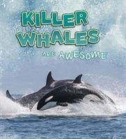 Killer Whales Are Awesome - Jaycox, Jaclyn
